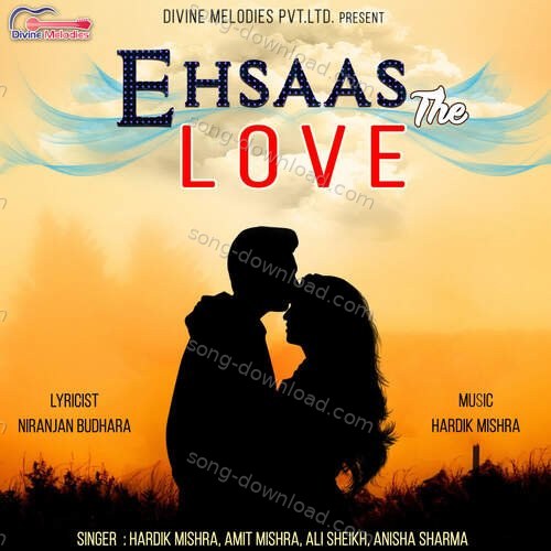 Ehsaas The Love Ali Sheikh MP3 Download